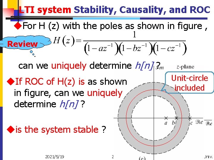 LTI system Stability, Causality, and ROC u. For H (z) with the poles as