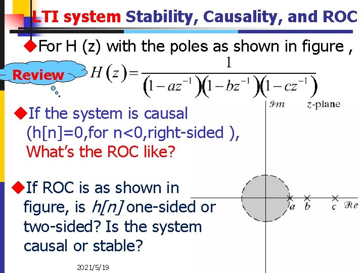 LTI system Stability, Causality, and ROC u. For H (z) with the poles as