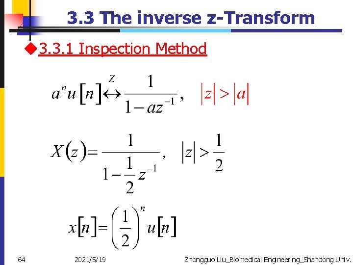3. 3 The inverse z-Transform u 3. 3. 1 Inspection Method 64 2021/5/19 Zhongguo