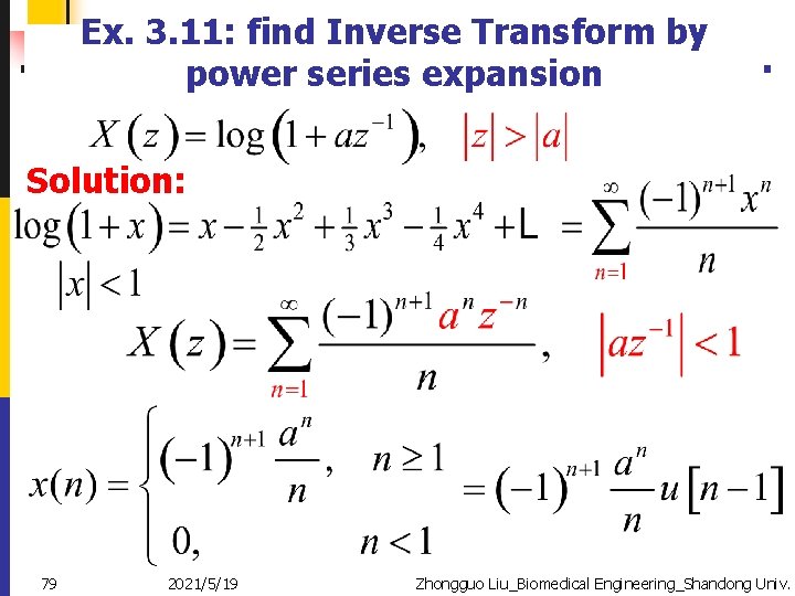 Ex. 3. 11: find Inverse Transform by power series expansion Solution: 79 2021/5/19 Zhongguo