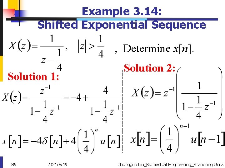 Example 3. 14: Shifted Exponential Sequence , Determine x[n]. Solution 1: 86 2021/5/19 Solution
