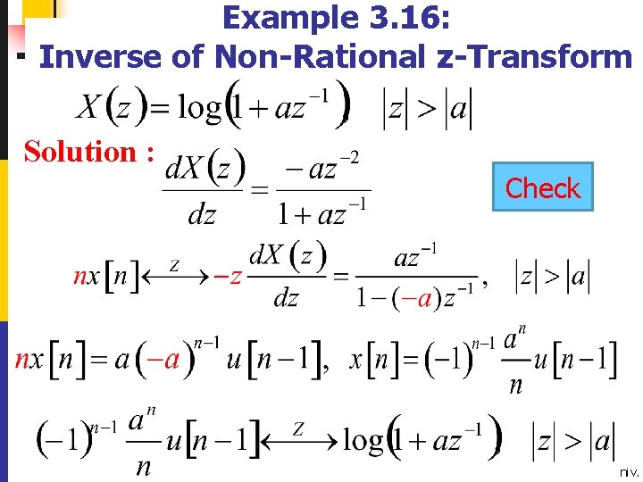 Example 3. 16: Inverse of Non-Rational z-Transform Solution : Check 91 2021/5/19 Zhongguo Liu_Biomedical