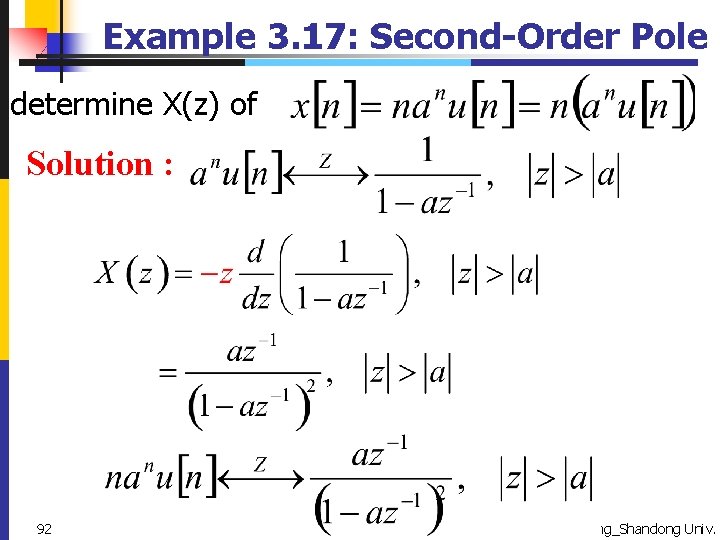Example 3. 17: Second-Order Pole determine X(z) of Solution : 92 2021/5/19 Zhongguo Liu_Biomedical