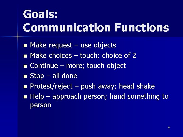 Goals: Communication Functions n n n Make request – use objects Make choices –