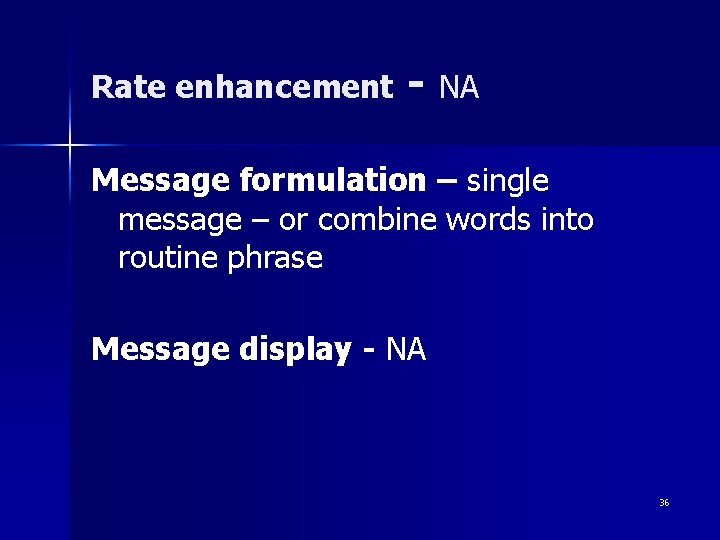 Rate enhancement - NA Message formulation – single message – or combine words into
