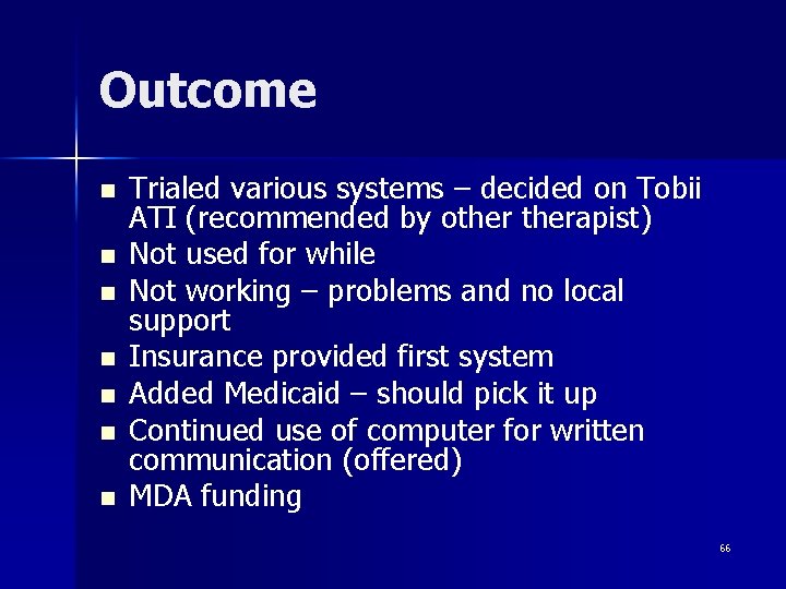 Outcome n n n n Trialed various systems – decided on Tobii ATI (recommended