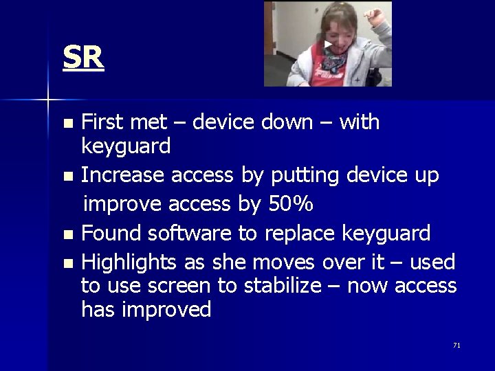 SR First met – device down – with keyguard n Increase access by putting