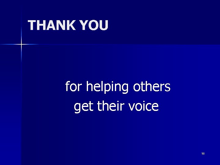 THANK YOU for helping others get their voice 98 