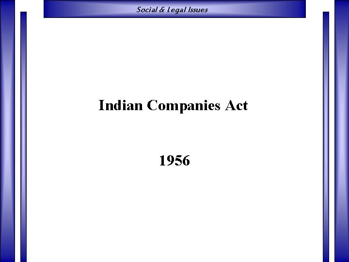 Social & Legal Issues Indian Companies Act 1956 