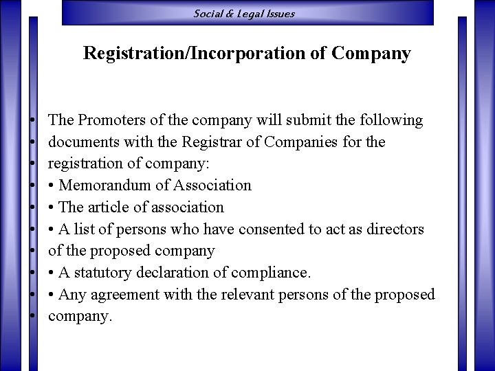 Social & Legal Issues Registration/Incorporation of Company • • • The Promoters of the