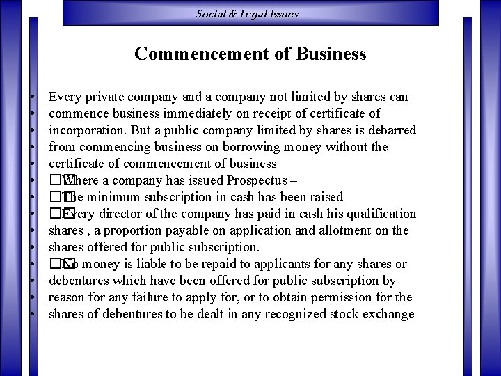 Social & Legal Issues Commencement of Business • • • • Every private company