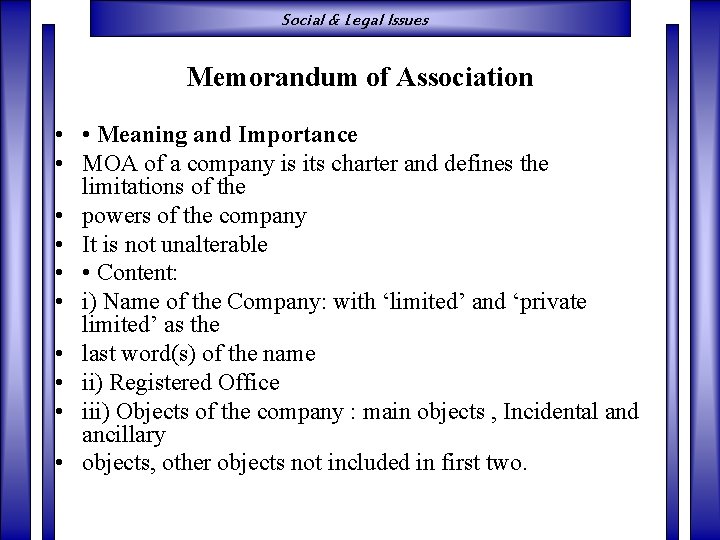 Social & Legal Issues Memorandum of Association • • Meaning and Importance • MOA