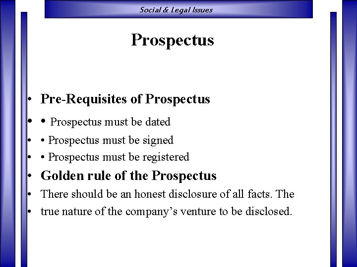 Social & Legal Issues Prospectus • Pre-Requisites of Prospectus • • Prospectus must be