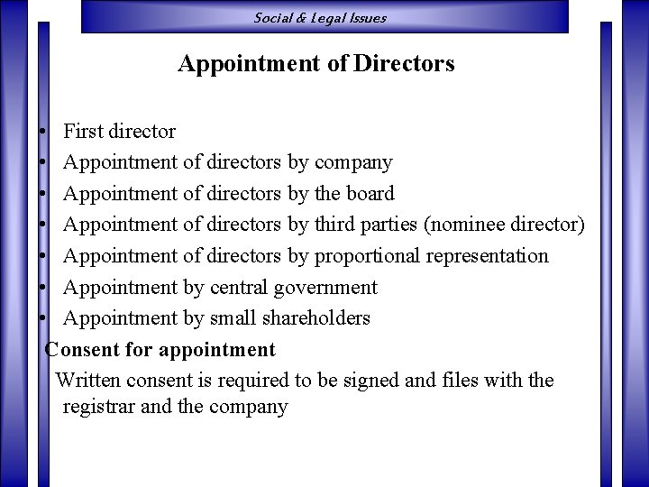 Social & Legal Issues Appointment of Directors • First director • Appointment of directors