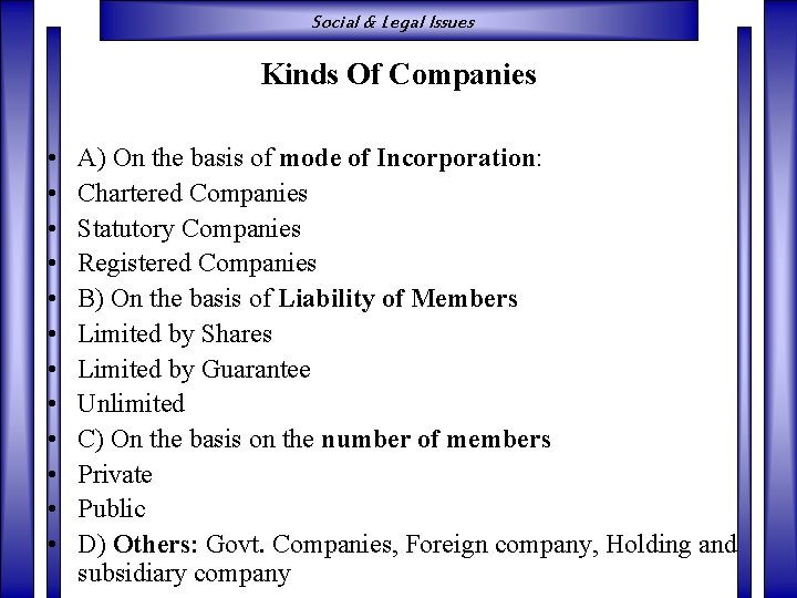 Social & Legal Issues Kinds Of Companies • • • A) On the basis