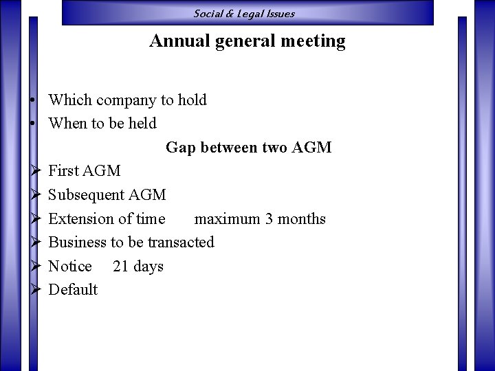 Social & Legal Issues Annual general meeting • Which company to hold • When