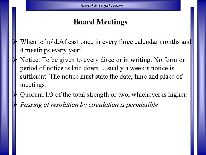Social & Legal Issues Board Meetings Ø When to hold: Atleast once in every