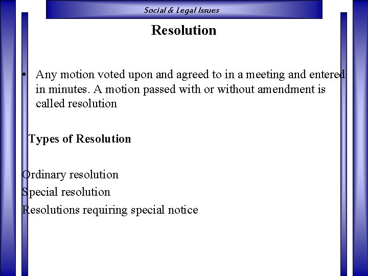 Social & Legal Issues Resolution • Any motion voted upon and agreed to in