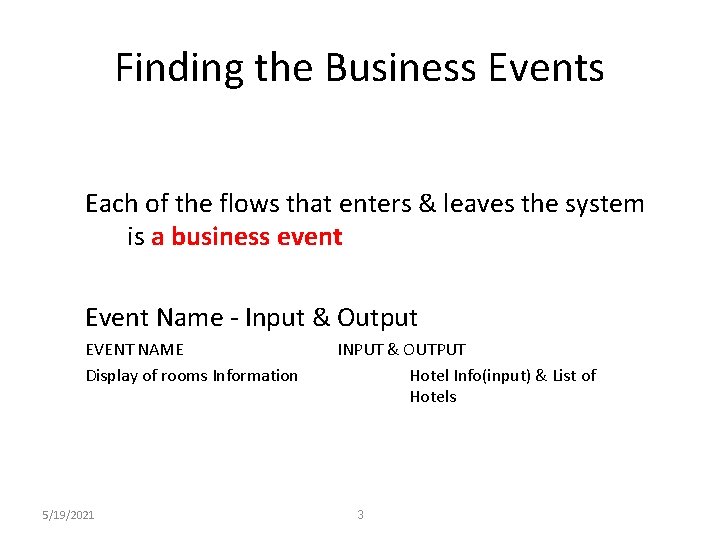 Finding the Business Events Each of the flows that enters & leaves the system