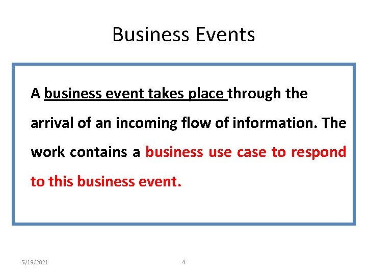 Business Events A business event takes place through the arrival of an incoming flow