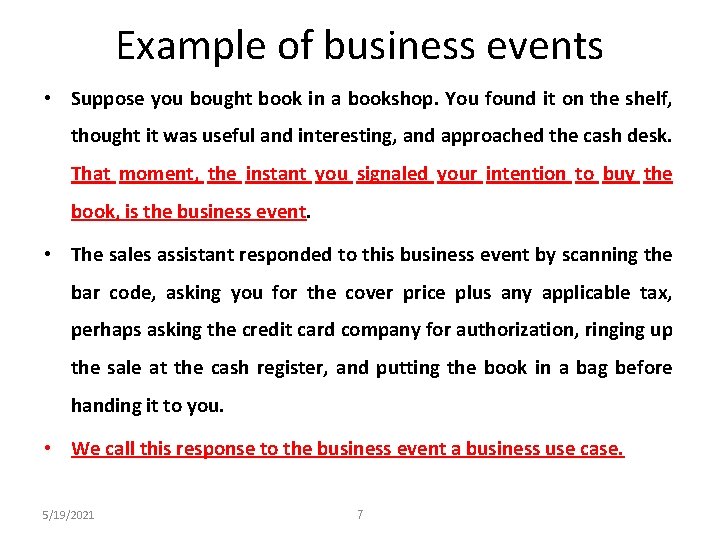 Example of business events • Suppose you bought book in a bookshop. You found