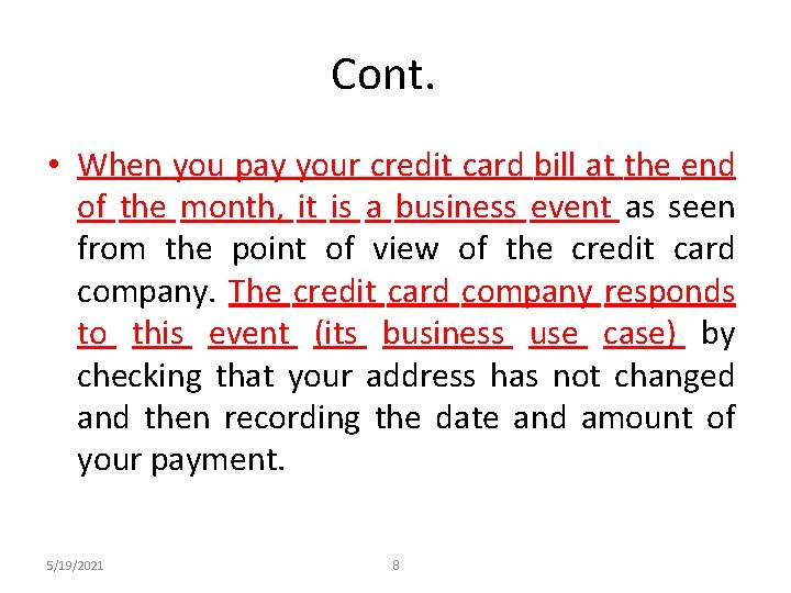 Cont. • When you pay your credit card bill at the end of the