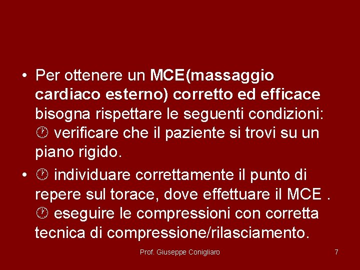 • Per ottenere un MCE(massaggio cardiaco esterno) corretto ed efficace bisogna rispettare le • Per ottenere un MCE(massaggio cardiaco esterno) corretto ed efficace bisogna rispettare le