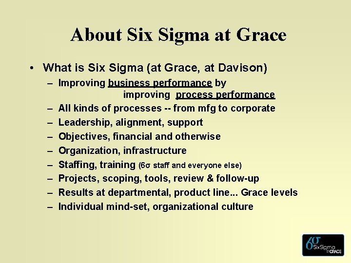 About Six Sigma at Grace • What is Six Sigma (at Grace, at Davison)