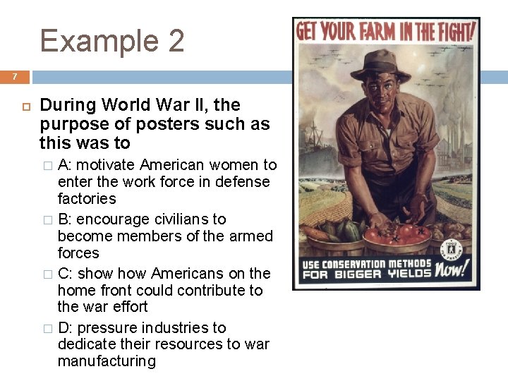 Example 2 7 During World War II, the purpose of posters such as this