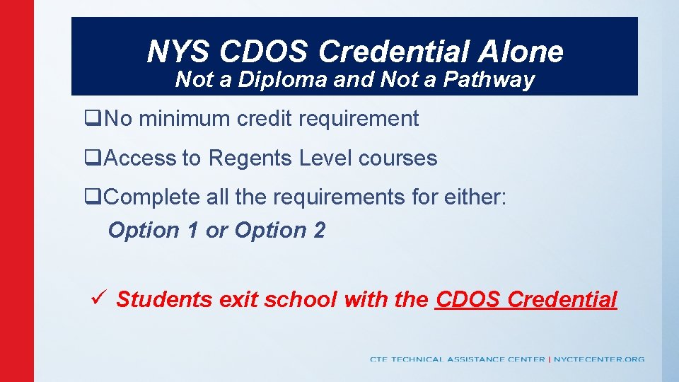 NYS CDOS Credential Alone Not a Diploma and Not a Pathway q. No minimum