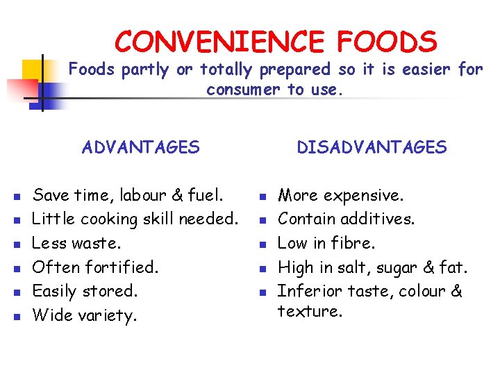 CONVENIENCE FOODS Foods partly or totally prepared so it is easier for consumer to