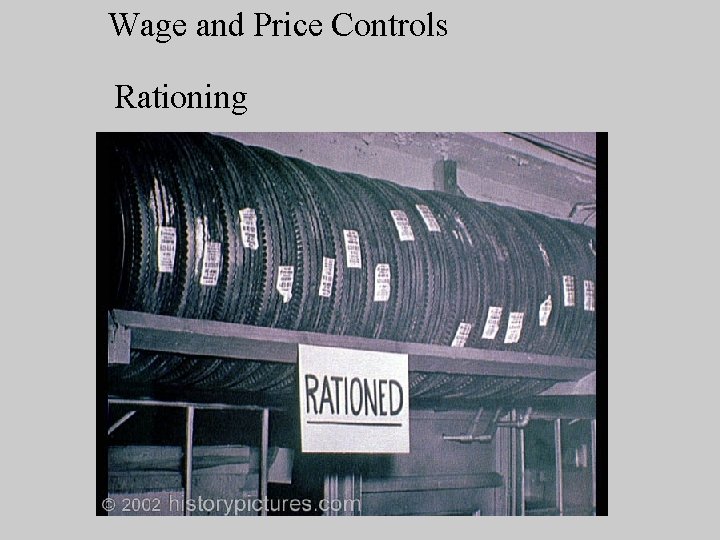 Wage and Price Controls Rationing 