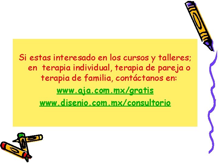 Si estas interesado en los cursos y talleres; en terapia individual, terapia de pareja Si estas interesado en los cursos y talleres; en terapia individual, terapia de pareja