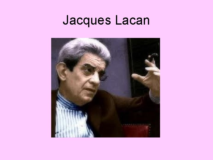 Jacques Lacan 