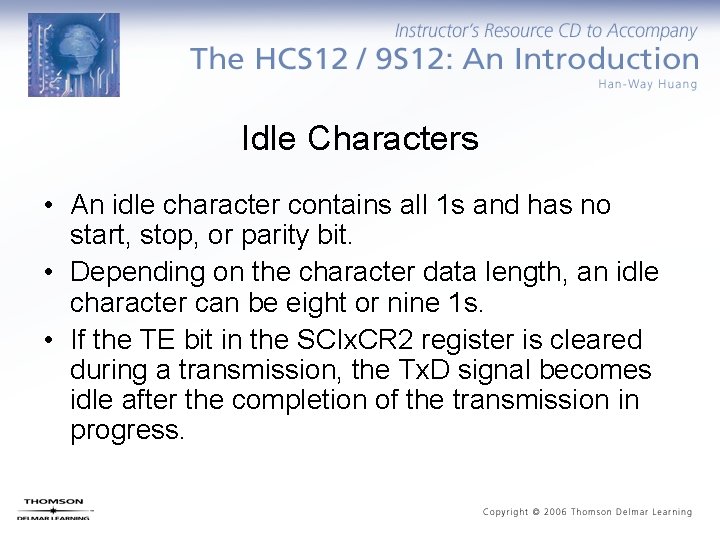 Idle Characters • An idle character contains all 1 s and has no start,