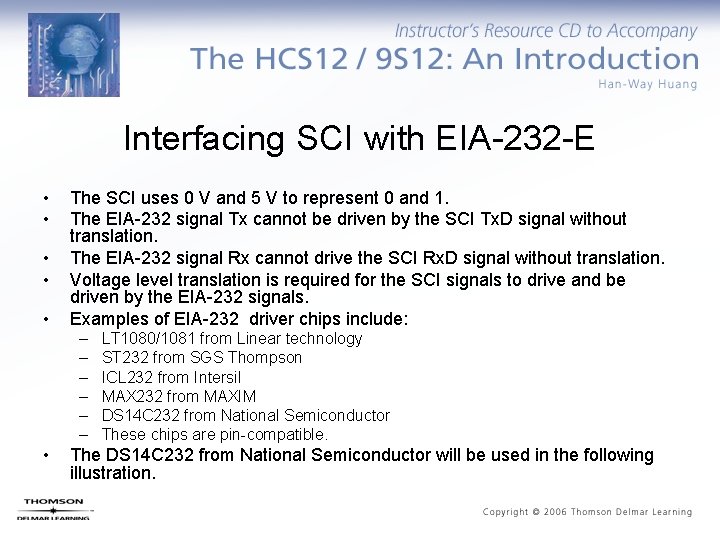 Interfacing SCI with EIA-232 -E • • • The SCI uses 0 V and