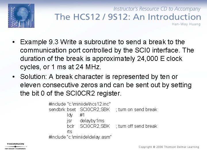  • Example 9. 3 Write a subroutine to send a break to the