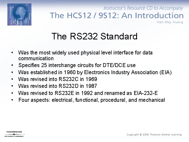 The RS 232 Standard • Was the most widely used physical level interface for