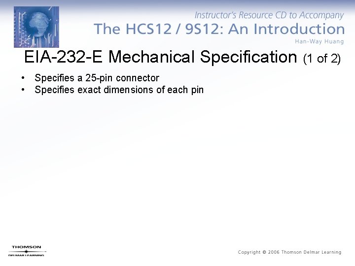 EIA-232 -E Mechanical Specification (1 of 2) • Specifies a 25 -pin connector •