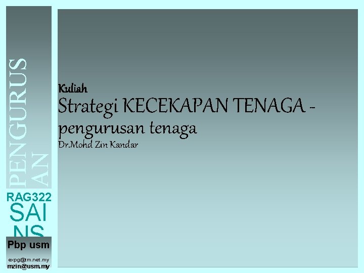 PENGURUS AN TENAGA Kuliah Strategi KECEKAPAN TENAGA pengurusan tenaga Dr. Mohd Zin Kandar RAG