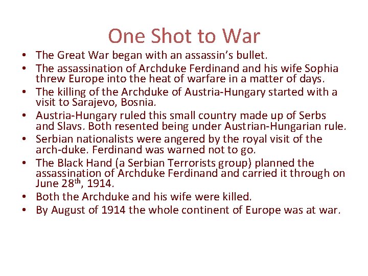One Shot to War • The Great War began with an assassin’s bullet. •