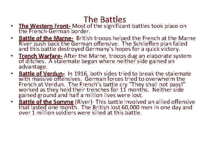 The Battles • The Western Front- Most of the significant battles took place on
