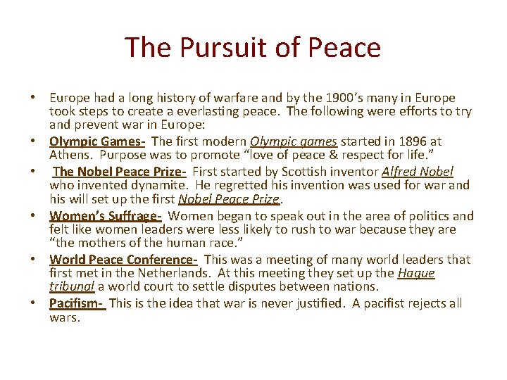 The Pursuit of Peace • Europe had a long history of warfare and by