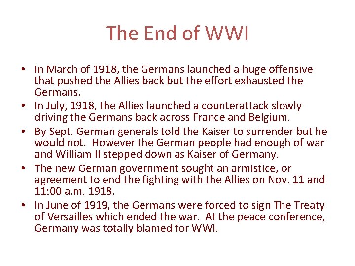 The End of WWI • In March of 1918, the Germans launched a huge