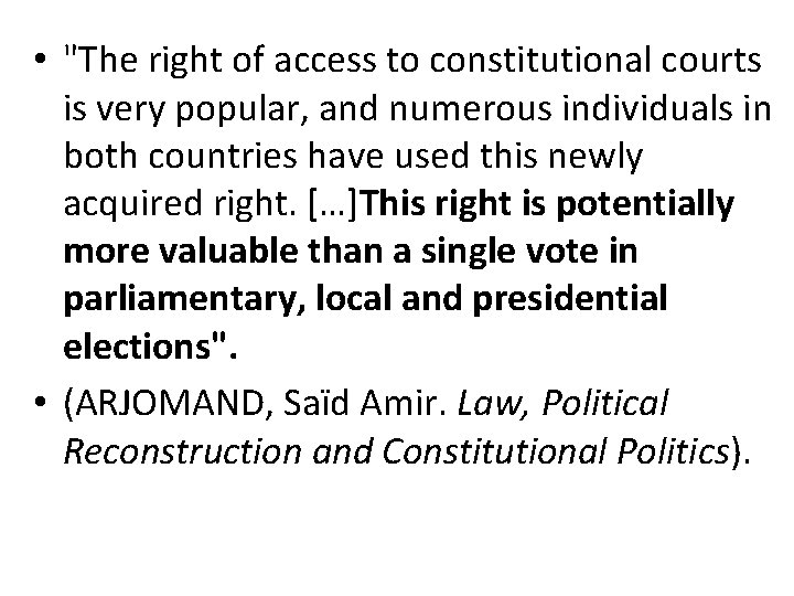  • "The right of access to constitutional courts is very popular, and numerous