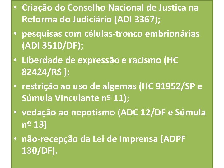  • Criação do Conselho Nacional de Justiça na Reforma do Judiciário (ADI 3367);