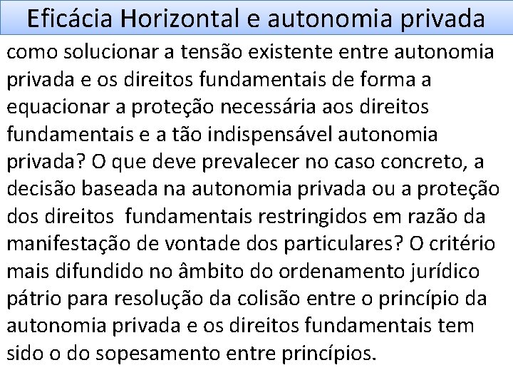 Eficácia Horizontal e autonomia privada como solucionar a tensão existente entre autonomia privada e