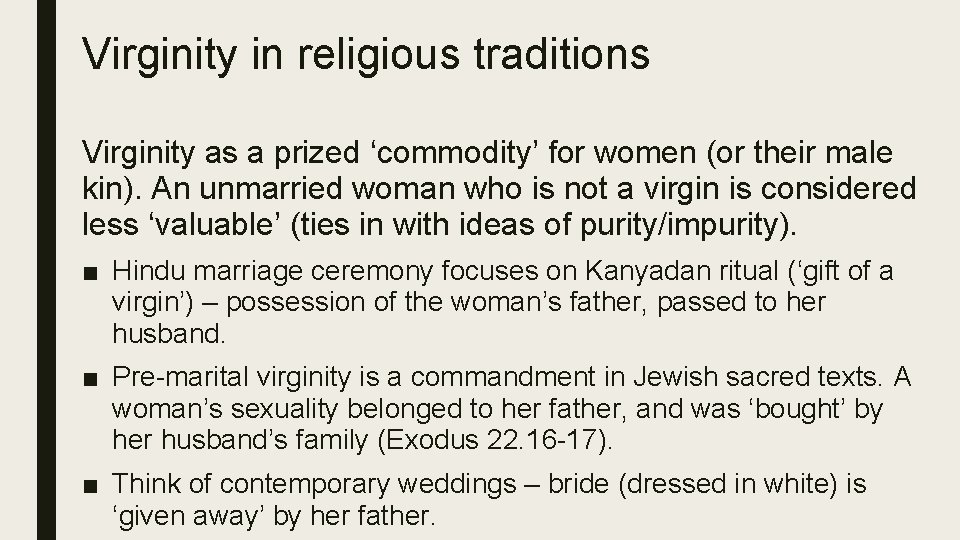 Virginity in religious traditions Virginity as a prized ‘commodity’ for women (or their male