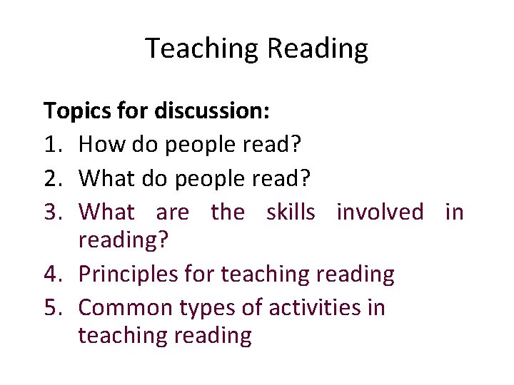 Teaching Reading Topics for discussion: 1. How do people read? 2. What do people