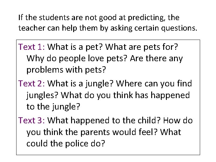 If the students are not good at predicting, the teacher can help them by